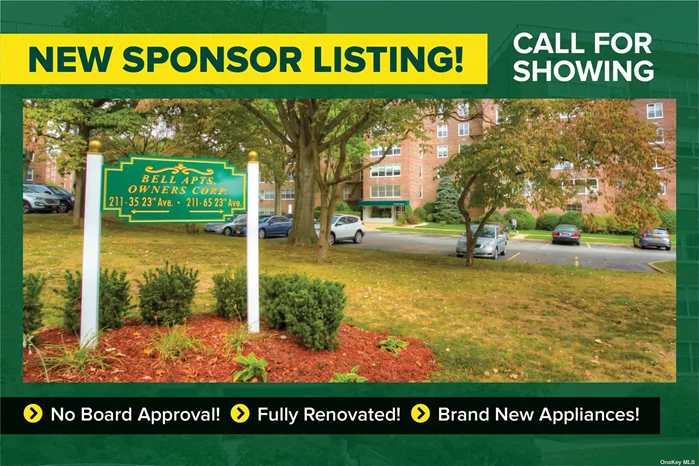 ***SPONSOR SALE*** NO BOARD APPROVAL NECESSARY!! Brand new renovations throughout this spacious 2 bedroom with large rooms, central air, great closet space and YOUR OWN WASHER/DRYER!! PARKING SPOT included in transfer of the sale. Conveniently located in Bay Terrace where everything is at your disposal. Easy access to all major highways, close proximity to the LIRR....Buses to city and Flushing right outside your door. MOVE IN READY-JUST UNPACK AND LIVE HAPPILY EVER AFTER! HURRY/ YOU DON&rsquo;T WANT TO MISS THIS.